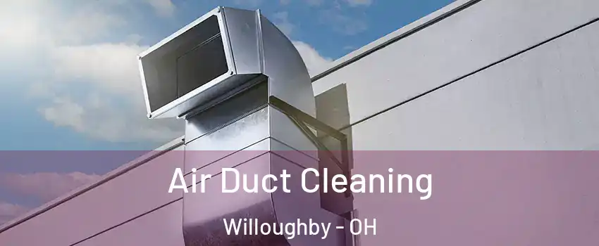  Air Duct Cleaning Willoughby - OH