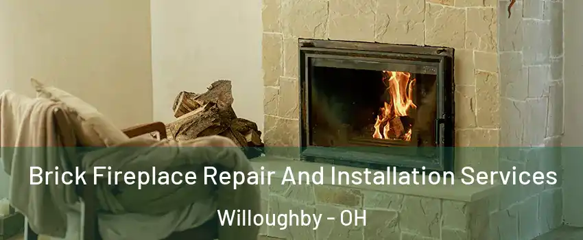  Brick Fireplace Repair And Installation Services Willoughby - OH