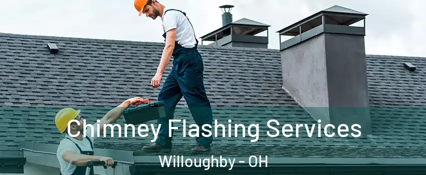  Chimney Flashing Services Willoughby - OH