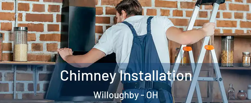  Chimney Installation Willoughby - OH