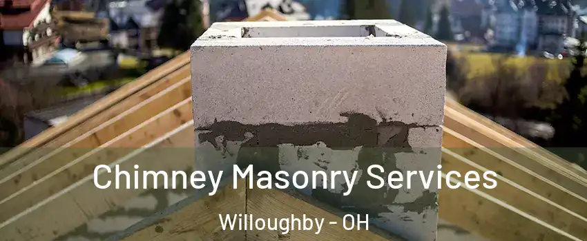  Chimney Masonry Services Willoughby - OH