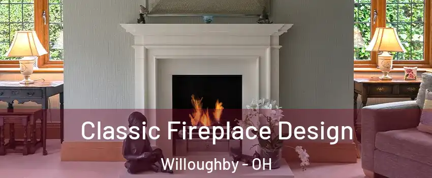  Classic Fireplace Design Willoughby - OH