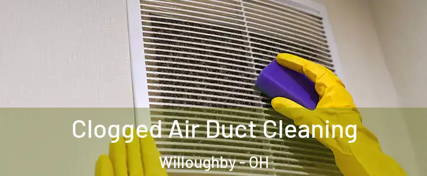  Clogged Air Duct Cleaning Willoughby - OH