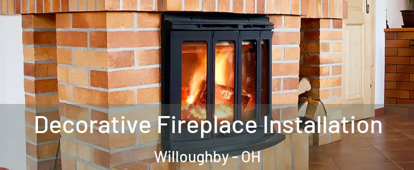  Decorative Fireplace Installation Willoughby - OH