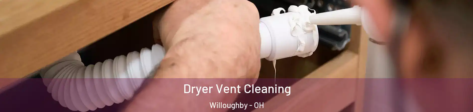  Dryer Vent Cleaning Willoughby - OH