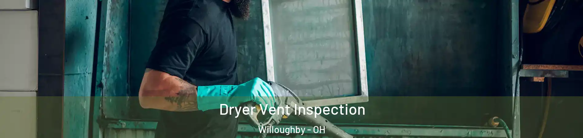  Dryer Vent Inspection Willoughby - OH