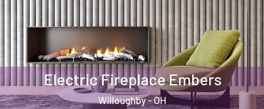  Electric Fireplace Embers Willoughby - OH