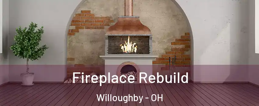  Fireplace Rebuild Willoughby - OH