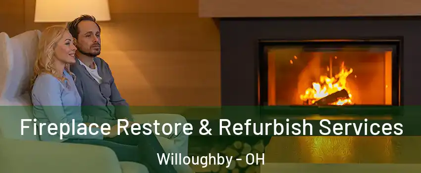  Fireplace Restore & Refurbish Services Willoughby - OH
