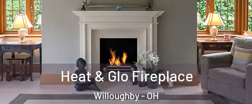  Heat & Glo Fireplace Willoughby - OH