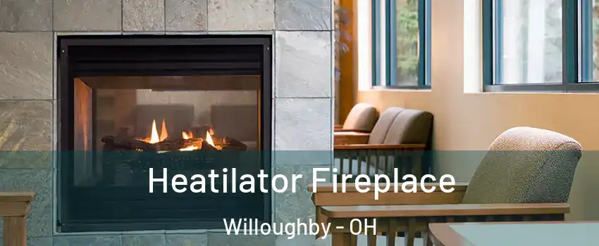  Heatilator Fireplace Willoughby - OH
