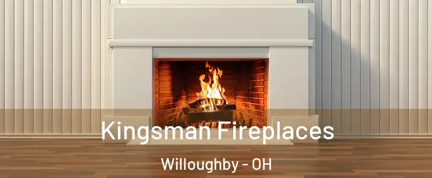  Kingsman Fireplaces Willoughby - OH