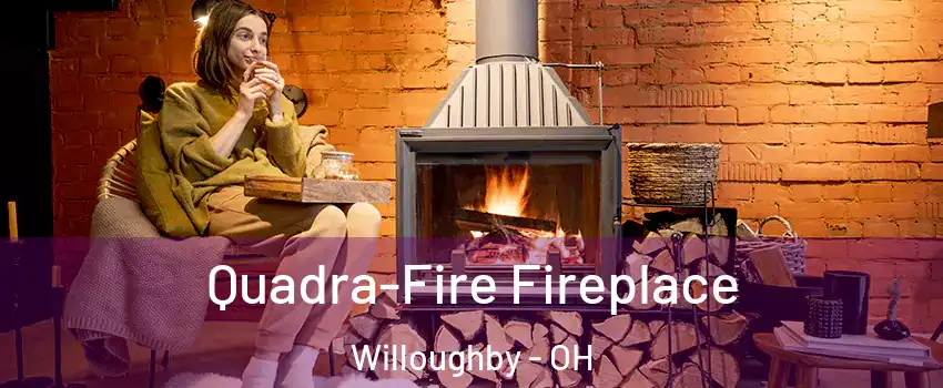  Quadra-Fire Fireplace Willoughby - OH