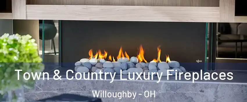  Town & Country Luxury Fireplaces Willoughby - OH