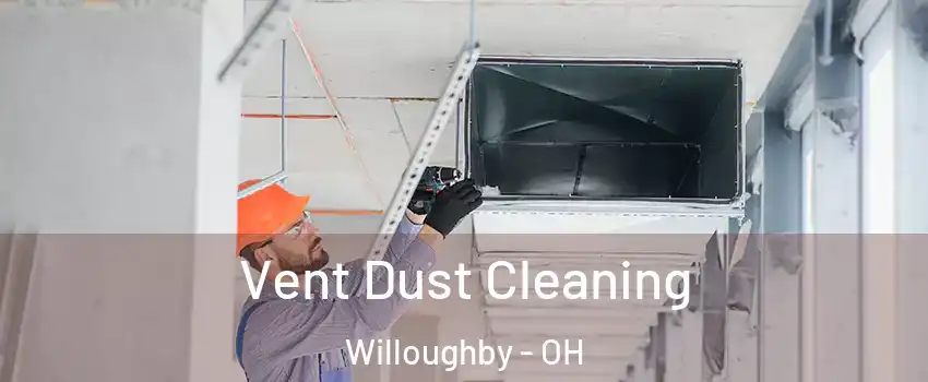  Vent Dust Cleaning Willoughby - OH