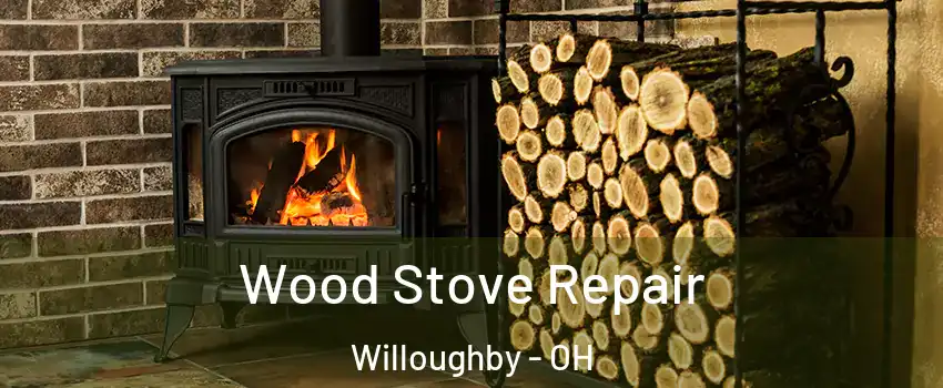  Wood Stove Repair Willoughby - OH